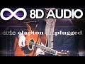 Eric clapton  layla unplugged 8d audio