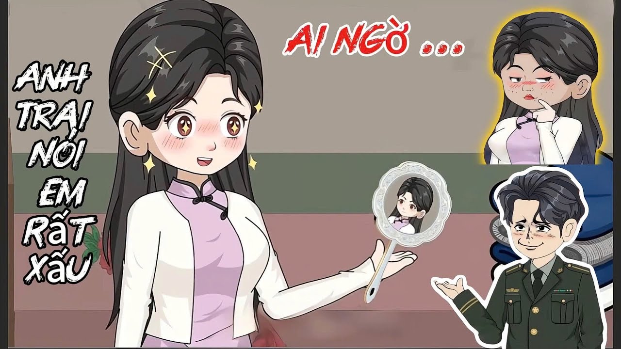 Phần 1 | Anh Trai Nói Em Rất Xấu, Ai Ngờ... | Cheen