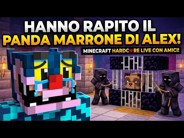 HANNO RAPITO IL PANDA MARRONE DI ALEX! MINECRAFT HARDCORE IN LIVE CON I MIEI AMICI!