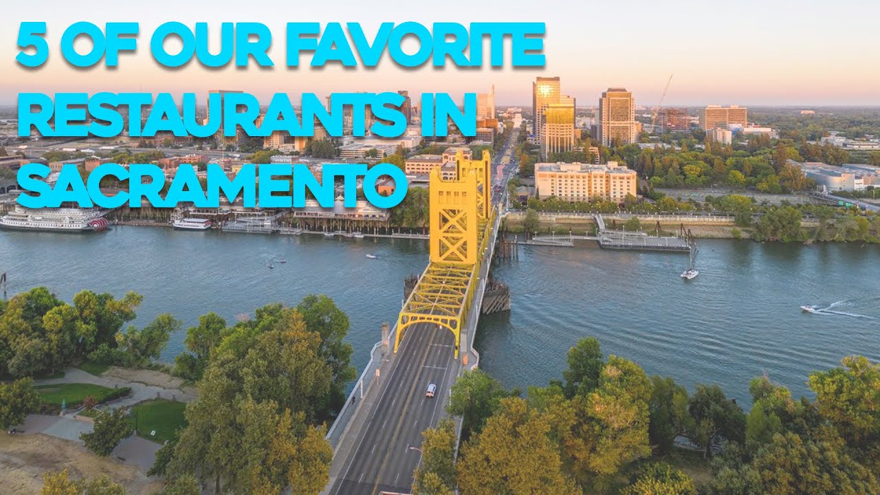 5 of Our Favorite Restaurants in Sacramento YouTube