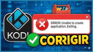 Corrigir no KODI a mensagem "ERROR: Unable to create application. Exiting"