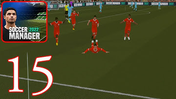 Soccer Manager 2022 | Gameplay Walkthrough (Android, iOS) - Part 15