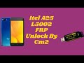 Itel A25 L5002 FRP Unlock By Cm2