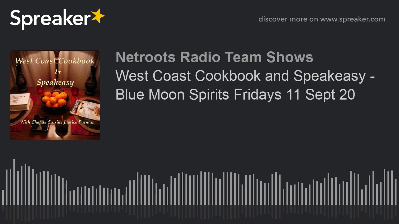 West Coast Cookbook and Speakeasy - Blue Moon Spirits Fridays 11 Sept 20