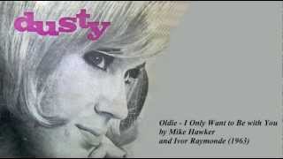 Oldie - I Only Want to Be with You  by Mike Hawker and Ivor Raymonde (1963)