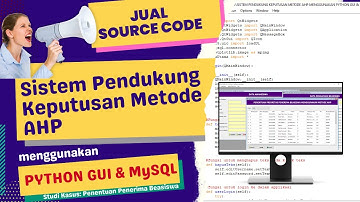 JUAL SOURCE CODE MURAH | Sistem Pendukung Keputusan Metode AHP dengan PYTHON GUI & MySQL