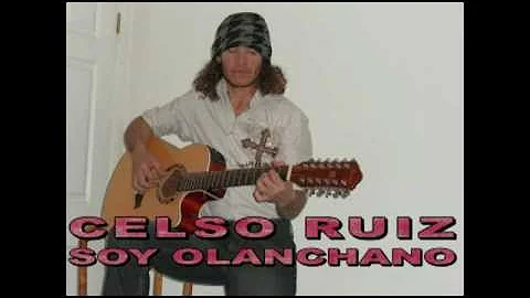 CELSO RUIZ - SOY OLANCHANO