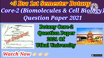 +3 (Bsc) 1st Sem Botany Core-2 (Biomolecules & Cell Biology) Question Paper 2021 | Utkal University