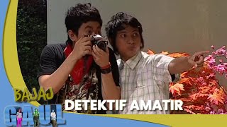 DETEKTIF AMATIR | BAJAJ GAUL