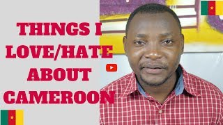 10 Things I Love/Hate About cameroon - Cameroon