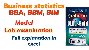 BUSINESS STASTISTIC LAB EXAMINATION MODEL QUESTION SOLUTION IN EXCEL | BBA, BBM, BIM | TU SOLUTION |