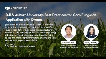 DJI Agriculture Webinars - Best Practices for Corn Fungicide Application with Drones