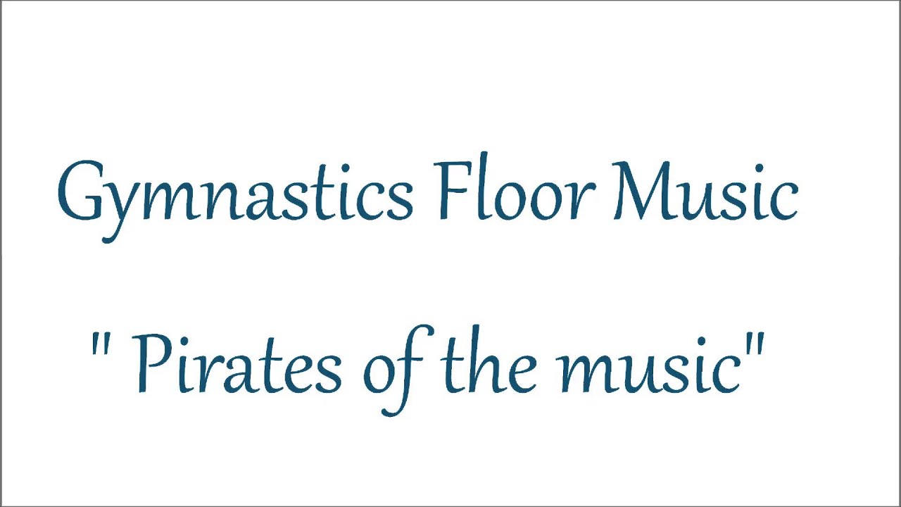 Gymnastics Floor music Pirates of the music (My version) 2013 YouTube