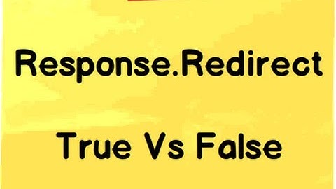 Response.Redirect ( False vs True) ASP.NET Interview questions with answers.