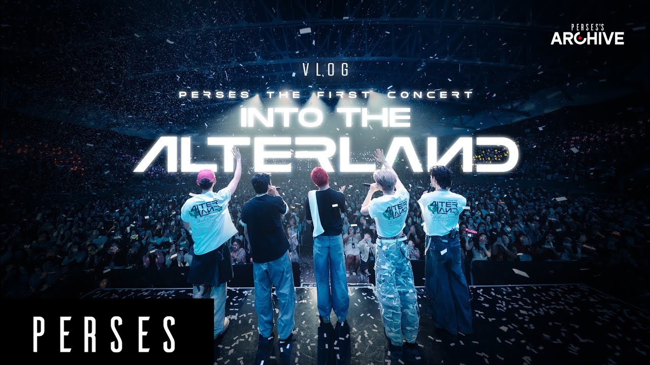[PERSES'S ARCHIVE]｜PERSES The First Concert ‘INTO THE ALTERLAND’ - เบื้องหลังคอนเสิร์ตแรกของ PERSES