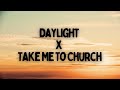 David Kushner x Hozier | Daylight x Take Me To Church