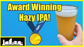 Award WINNING Hazy IPA!  Grain to Glass Brew Day.