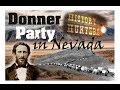 Donner Party murder in Nevada Desert & Reno Camp Site - History Hunters #30