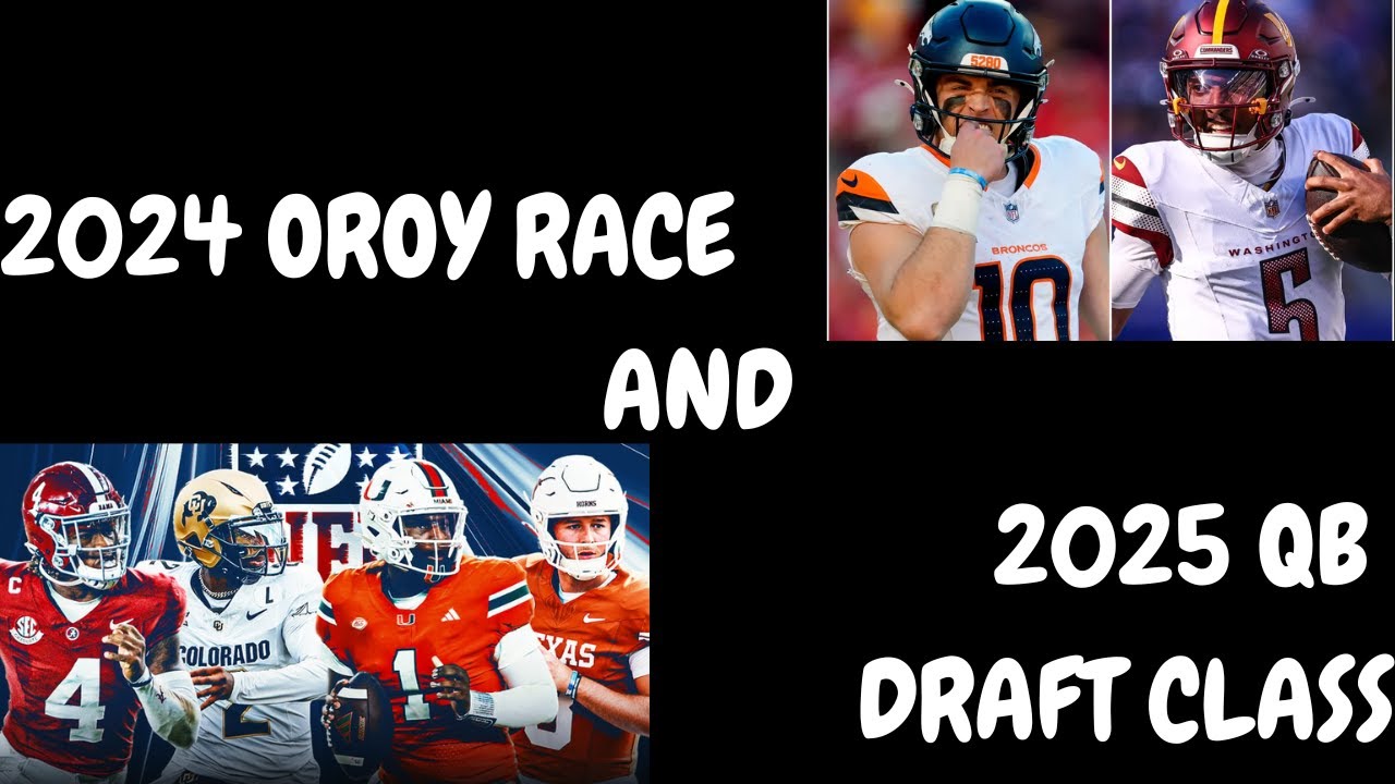 OROY Race and 2025 NFL Draft QB's