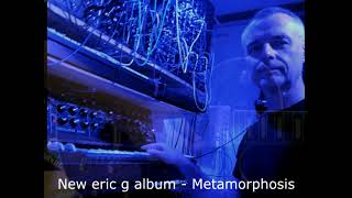 New eric g album: Metamorphosis