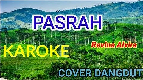 PASRAH (REVINA ALVIRA) KAROKE/ LIRIK