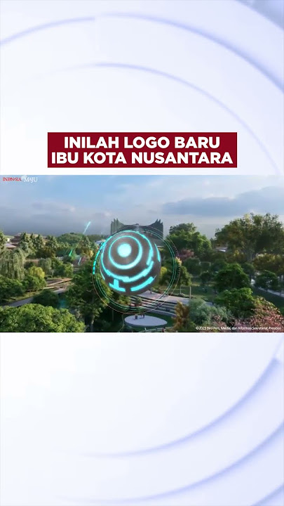 Inilah Logo Baru Ibu Kota Nusantara