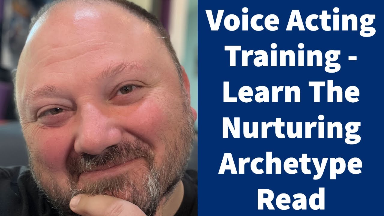 Voice Acting Training - Learn The Nurturing Archetype Read