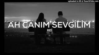 Rei - Ah Canım Sevgilim (Music)