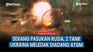 FULL Pasukan Rusia Halau Serangan Tank Ukraina dan Ledakkan Gedung Musuh