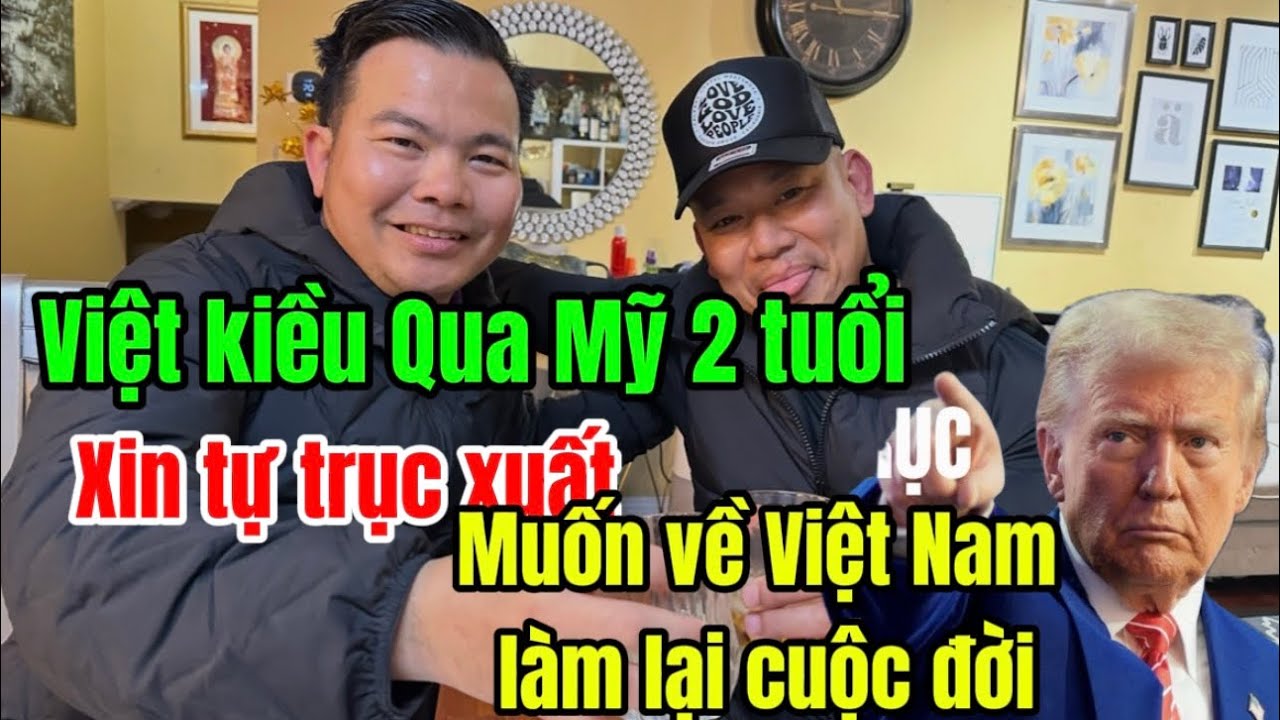 Việt kiều Mỹ tình nguyện tự trục xuất xin về Việt Nam lấy vợ !!!