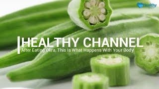 After Eating Okra, This Is What Happens With Your Body - Healthy Channel