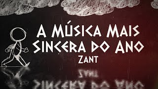 Video thumbnail of "Zant - A Música Mais Sincera do Ano (prod. Masuk)"