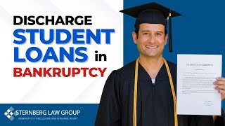 How to Discharge Federal Student Loans in Bankruptcy | Sternberg Law Group