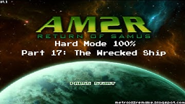 Project AM2R: Another Metroid 2 Remake - Hard Mode 100% - Part 17: The Wrecked Ship