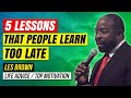 Les Brown-- 5 Lessons That People Learn Too Late || Life Advice ●TOP MOTIVATION●