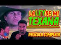 La Ley de Mi texana Pelicula Mexicana de acción y drama