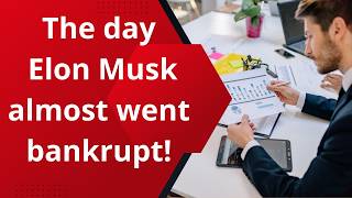The Day Elon Musk Almost Went Bankrupt | The Untold Story