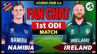 Namibia 🇳🇦 vs Ireland 🇮🇪 1st ODI | FAN CHAT LIVE 🔴 | Cricket Club S.S