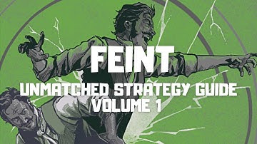 Feint [Unmatched Strategy Guide 1]