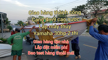 Giao thành công cano 4m9 cao nước lắp máy thủy yamaha 30hp 2 thì 0939333400 hoặc 0923451926