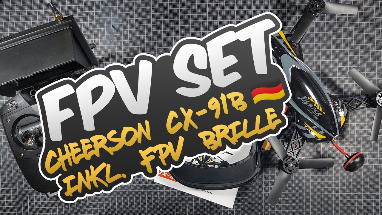 Bestes FPV Racing Einsteiger Set? - Cheerson CX-91B inkl. Video Brille
