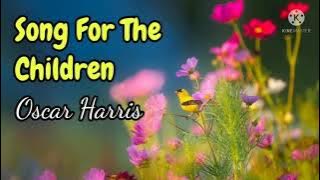 Song For The Children - Oscar Harris lyrics