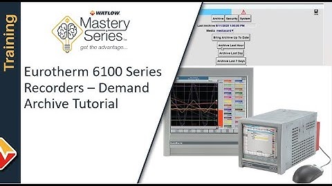 Watlow Mastery Series Eurotherm 6100 Recorder Demand Archive Tutorial