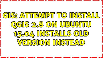 GIS: Attempt to install QGIS 2.8 on Ubuntu 15.04 installs old version instead (2 Solutions!!)