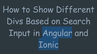 How to Show Different Divs Based on Search Input in Angular and Ionic
