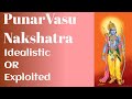 Punarvasu Nakshatra- Idealistic or Exploited