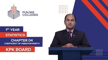 PGC Lectures-Inter Part 1-KPK Board-Statistics-Chapter 4-Coefficient of Variation (Part 1)