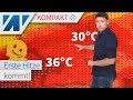 Morgen geht's los: bis 36 °C! Erster Hitzeschub erreicht Deutschland. Hitzesommer und Dürre.