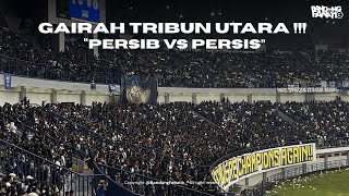 GAIRAHH TRIBUN UTARA SAAT MENDUKUNG PERSIB !!! | PERSIB VS PERSIS
