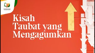 Kisah Tobat yang Mengagumkan